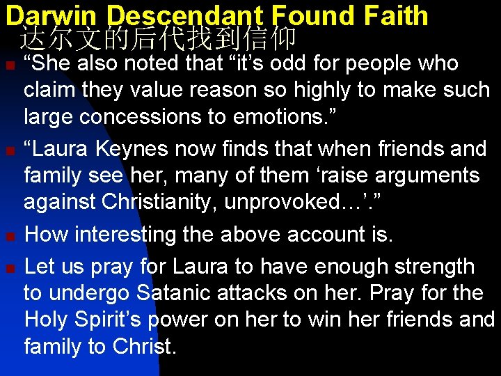 Darwin Descendant Found Faith 达尔文的后代找到信仰 n n “She also noted that “it’s odd for