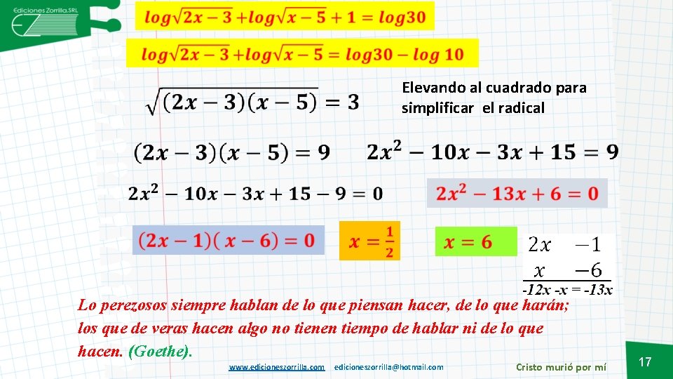 Elevando al cuadrado para simplificar el radical Lo perezosos siempre hablan de lo que