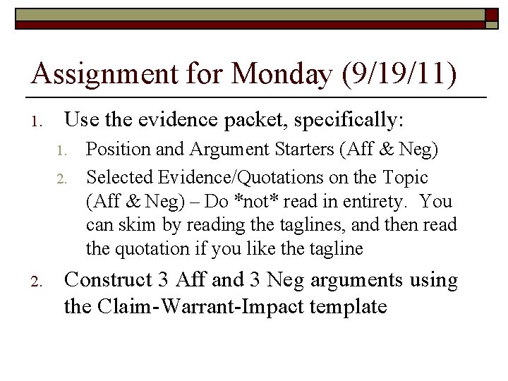 Assignment for Monday (9/19/11) 1. Use the evidence packet, specifically: 1. 2. Position and
