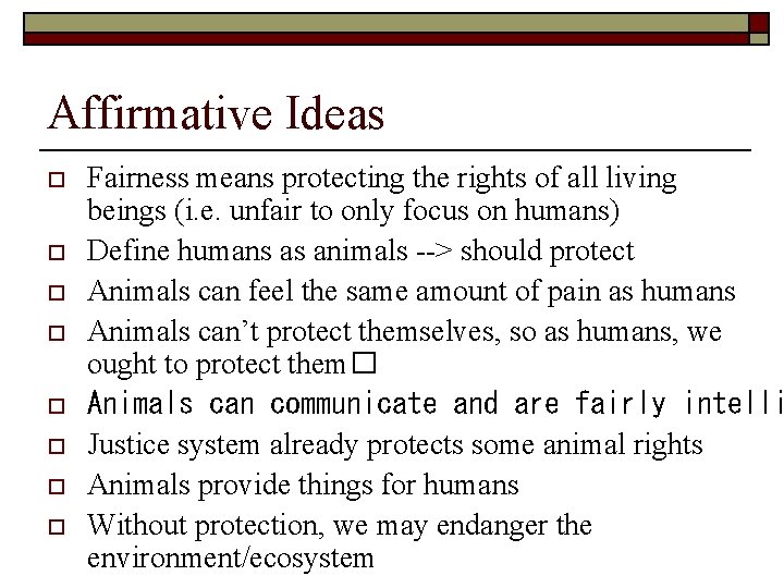 Affirmative Ideas o o o o Fairness means protecting the rights of all living