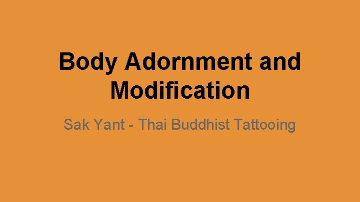 Body Adornment and Modification Sak Yant - Thai Buddhist Tattooing 