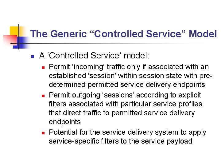 The Generic “Controlled Service” Model n A ‘Controlled Service’ model: n n n Permit