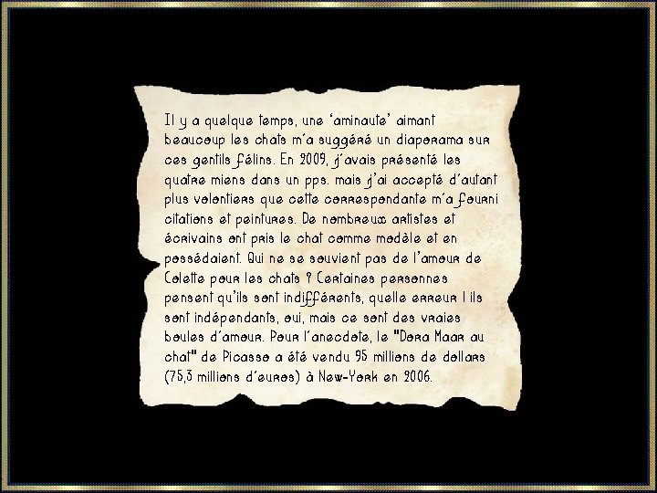 Il y a quelque temps, une ‘aminaute’ aimant beaucoup les chats m'a suggéré un