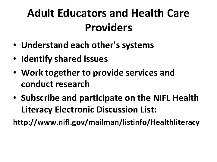 Adult Educators and Health Care Providers • Understand each other’s systems • Identify shared