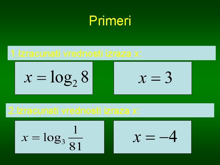 Primeri 1. Izracunati vrednosti izraza x: Rešenje 1 2. Izracunati vrednosti izraza x: Rešenje