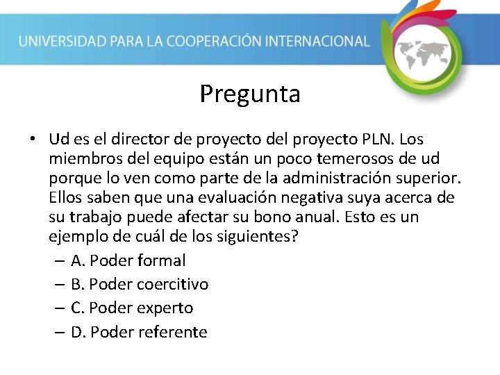 Pregunta • Ud es el director de proyecto del proyecto PLN. Los miembros del