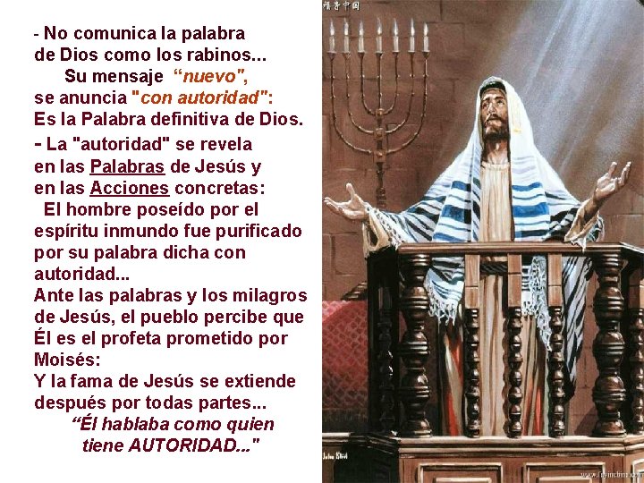 - No comunica la palabra de Dios como los rabinos. . . Su mensaje