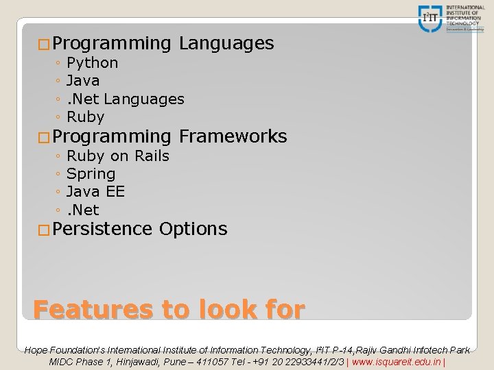 �Programming Languages ◦ Python ◦ Java ◦. Net Languages ◦ Ruby �Programming Frameworks ◦