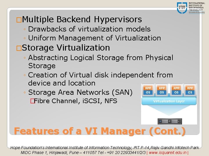 �Multiple Backend Hypervisors ◦ Drawbacks of virtualization models ◦ Uniform Management of Virtualization �Storage