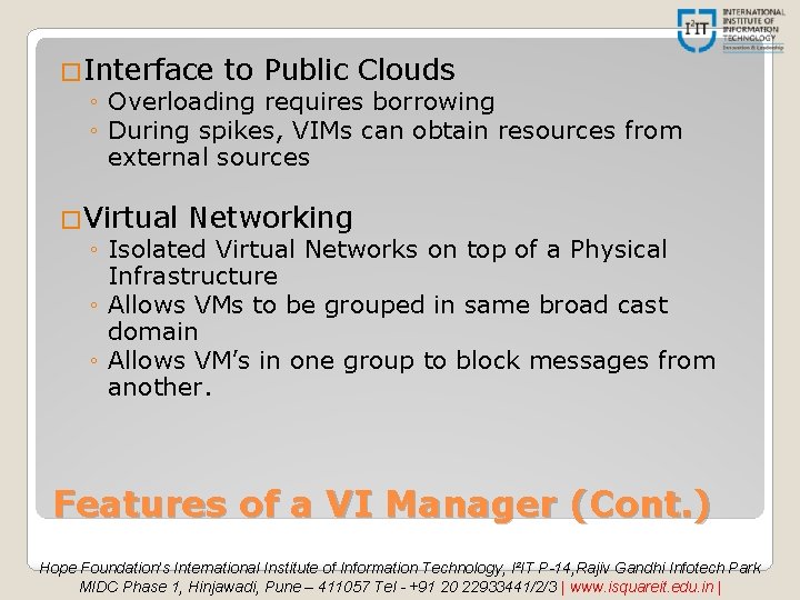 �Interface to Public Clouds ◦ Overloading requires borrowing ◦ During spikes, VIMs can obtain