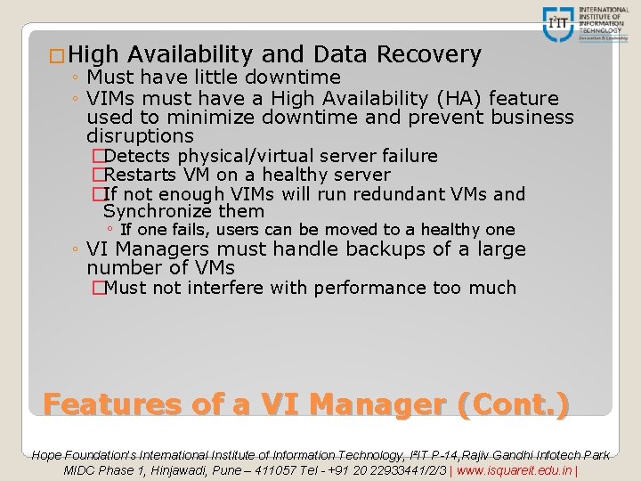 �High Availability and Data Recovery ◦ Must have little downtime ◦ VIMs must have