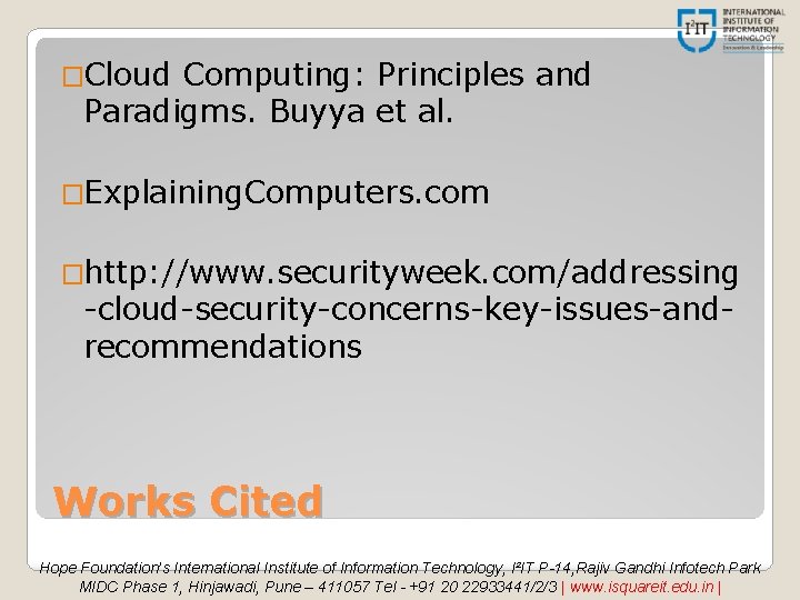�Cloud Computing: Principles and Paradigms. Buyya et al. �Explaining. Computers. com �http: //www. securityweek.
