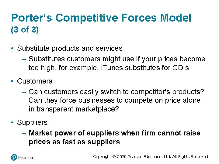 Porter’s Competitive Forces Model (3 of 3) • Substitute products and services – Substitutes