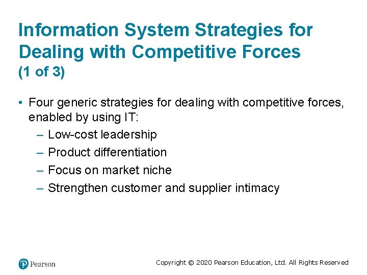 Information System Strategies for Dealing with Competitive Forces (1 of 3) • Four generic