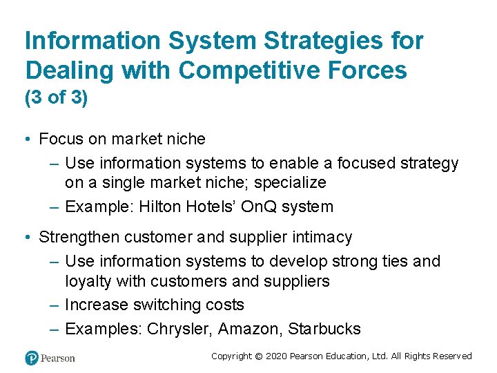 Information System Strategies for Dealing with Competitive Forces (3 of 3) • Focus on