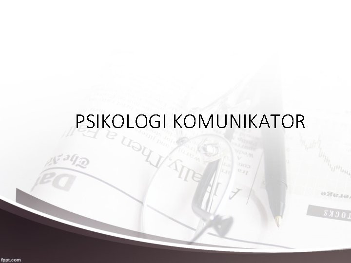 PSIKOLOGI KOMUNIKATOR 