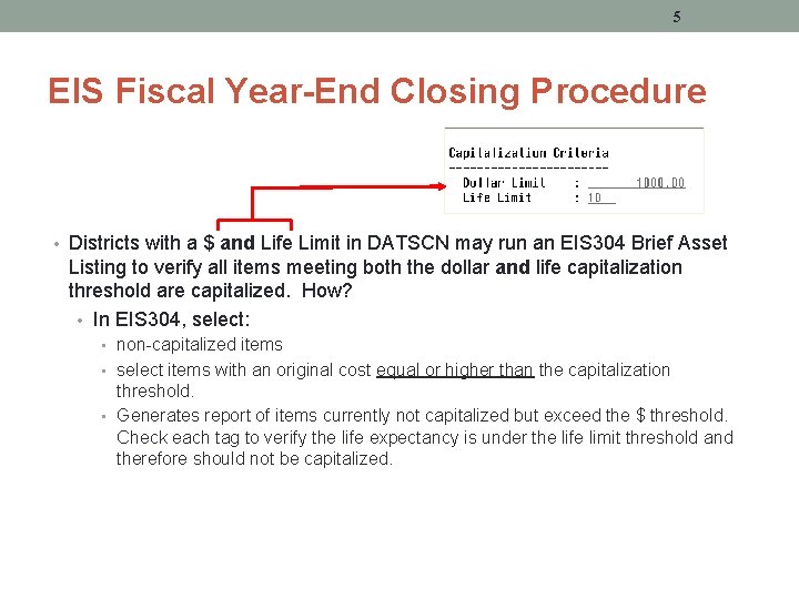 5 EIS Fiscal Year-End Closing Procedure • Districts with a $ and Life Limit