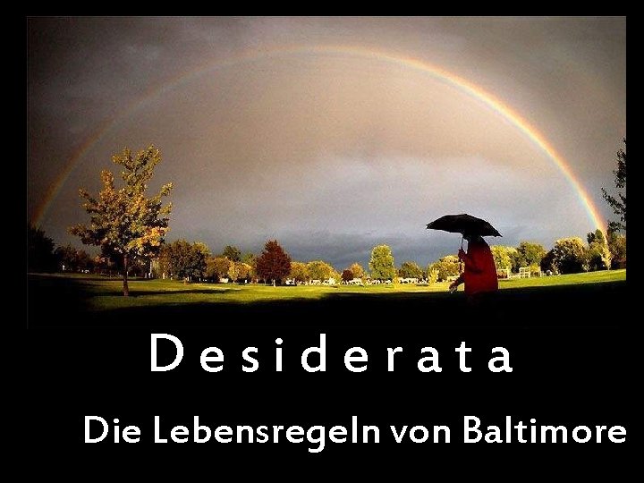 Desiderata Die Lebensregeln von Baltimore 