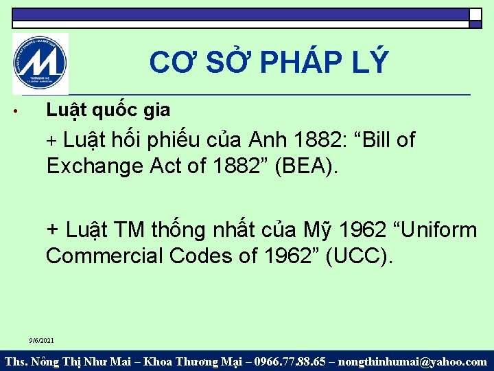 CƠ SỞ PHÁP LÝ • Luật quốc gia + Luật hối phiếu của Anh