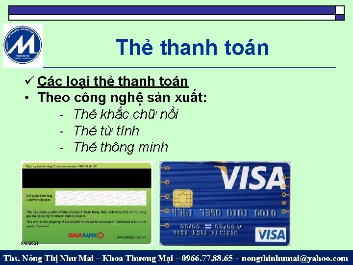 Thẻ thanh toán Các loại thẻ thanh toán • Theo công nghệ sản xuất: