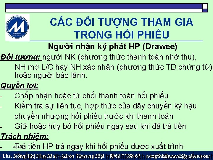 CÁC ĐỐI TƯỢNG THAM GIA TRONG HỐI PHIẾU Người nhận ký phát HP (Drawee)