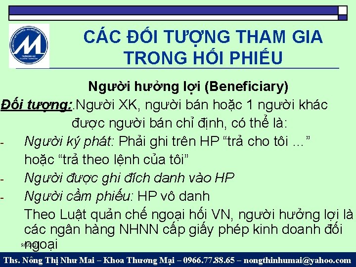 CÁC ĐỐI TƯỢNG THAM GIA TRONG HỐI PHIẾU Người hưởng lợi (Beneficiary) Đối tượng: