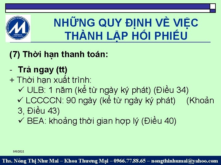 NHỮNG QUY ĐỊNH VỀ VIỆC THÀNH LẬP HỐI PHIẾU (7) Thời hạn thanh toán: