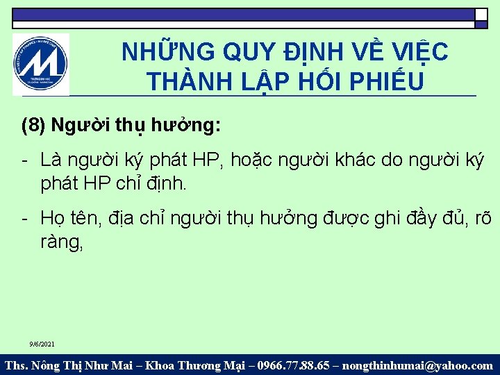 NHỮNG QUY ĐỊNH VỀ VIỆC THÀNH LẬP HỐI PHIẾU (8) Người thụ hưởng: -