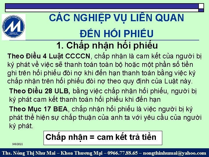 CÁC NGHIỆP VỤ LIÊN QUAN ĐẾN HỐI PHIẾU 1. Chấp nhận hối phiếu Theo