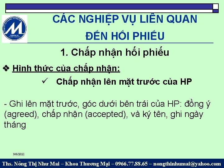 CÁC NGHIỆP VỤ LIÊN QUAN ĐẾN HỐI PHIẾU 1. Chấp nhận hối phiếu Hình