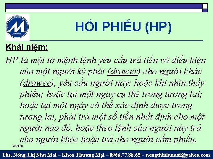 HỐI PHIẾU (HP) Khái niệm: HP là một tờ mệnh lệnh yêu cầu trả