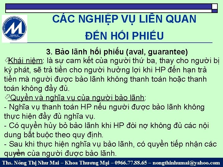 CÁC NGHIỆP VỤ LIÊN QUAN ĐẾN HỐI PHIẾU 3. Bảo lãnh hối phiếu (aval,