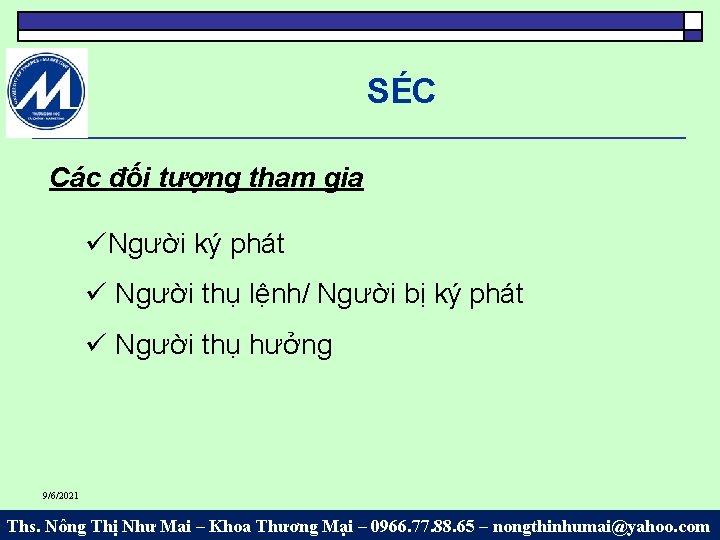 SÉC Các đối tượng tham gia Người ký phát Người thụ lệnh/ Người bị