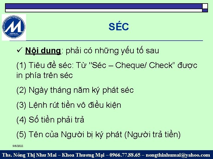 SÉC Nội dung: phải có những yếu tố sau (1) Tiêu đề séc: Từ