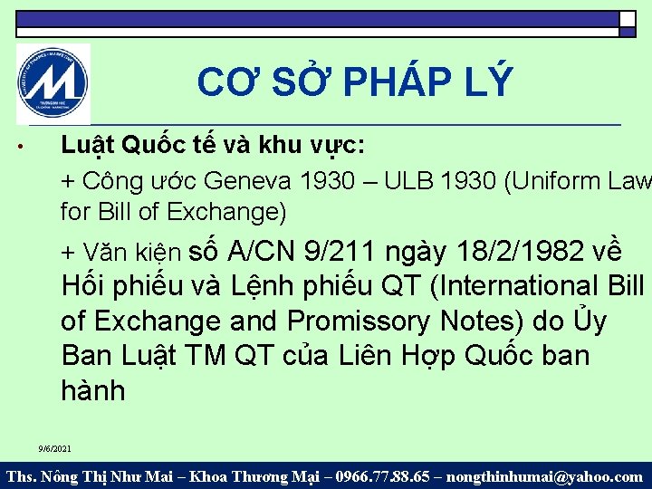 CƠ SỞ PHÁP LÝ • Luật Quốc tế và khu vực: + Công ước