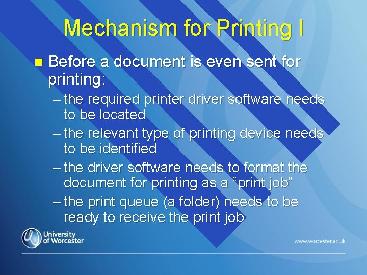 Mechanism for Printing I n Before a document is even sent for printing: –