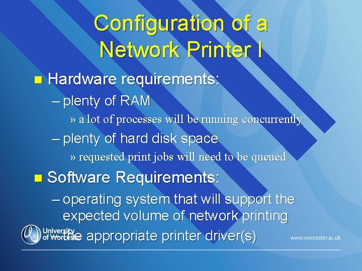 Configuration of a Network Printer I n Hardware requirements: – plenty of RAM »