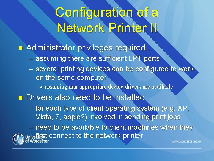 Configuration of a Network Printer II n Administrator privileges required… – assuming there are