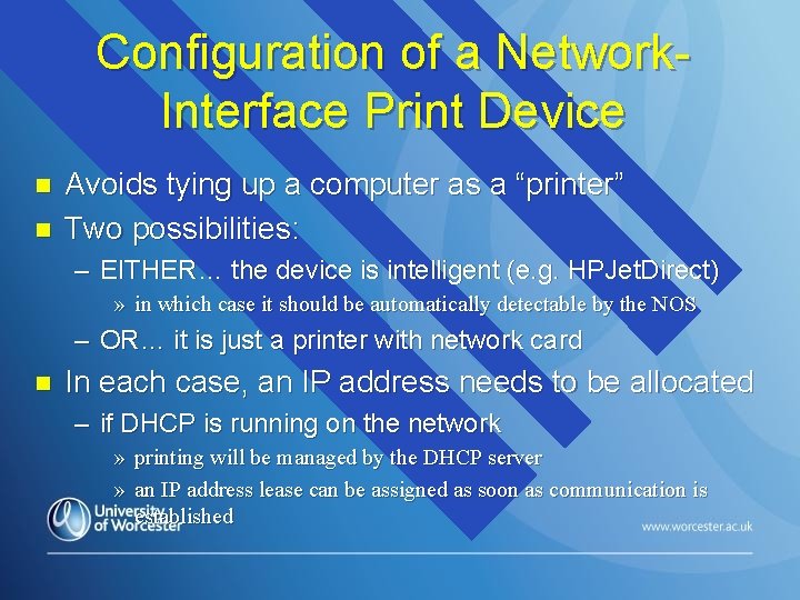 Configuration of a Network. Interface Print Device n n Avoids tying up a computer