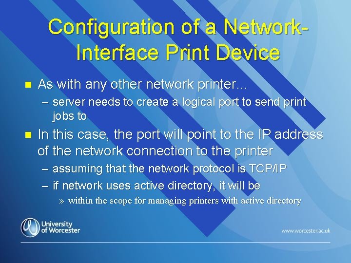 Configuration of a Network. Interface Print Device n As with any other network printer…