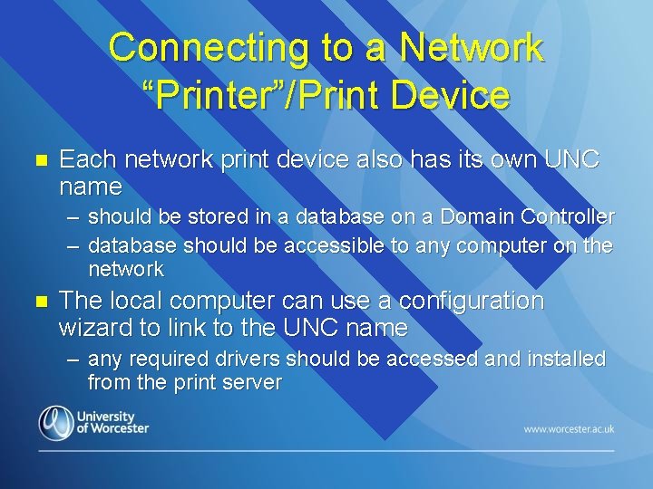 Connecting to a Network “Printer”/Print Device n Each network print device also has its