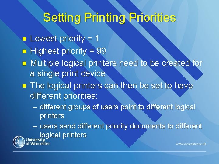 Setting Printing Priorities n n Lowest priority = 1 Highest priority = 99 Multiple