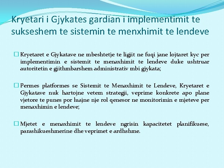 Kryetari i Gjykates gardian i implementimit te sukseshem te sistemin te menxhimit te lendeve