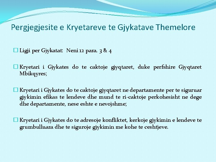 Pergjegjesite e Kryetareve te Gjykatave Themelore � Ligji per Gjykatat: Neni 12 para. 3