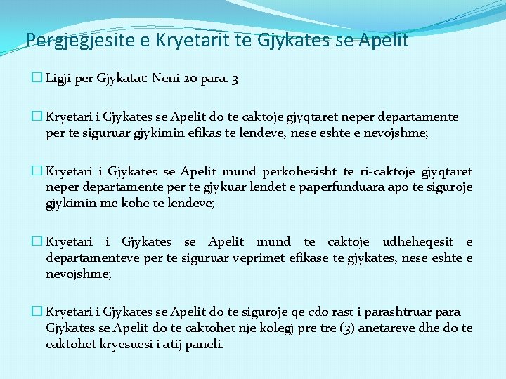 Pergjegjesite e Kryetarit te Gjykates se Apelit � Ligji per Gjykatat: Neni 20 para.