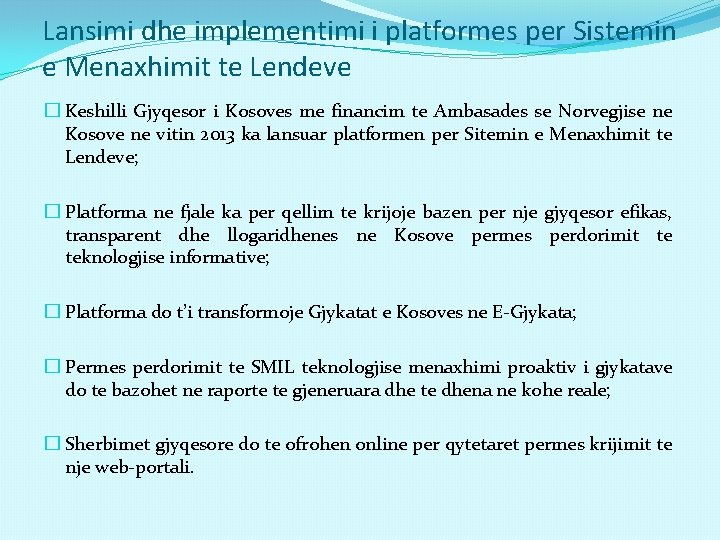 Lansimi dhe implementimi i platformes per Sistemin e Menaxhimit te Lendeve � Keshilli Gjyqesor