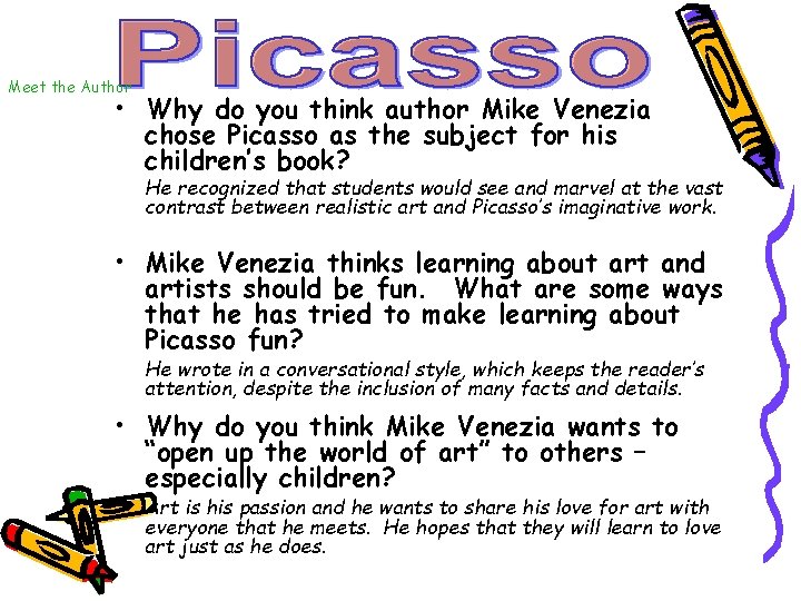 Meet the Author • Why do you think author Mike Venezia chose Picasso as