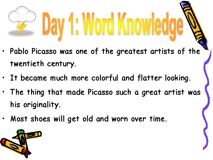 • Pablo Picasso was one of the greatest artists of the twentieth century.