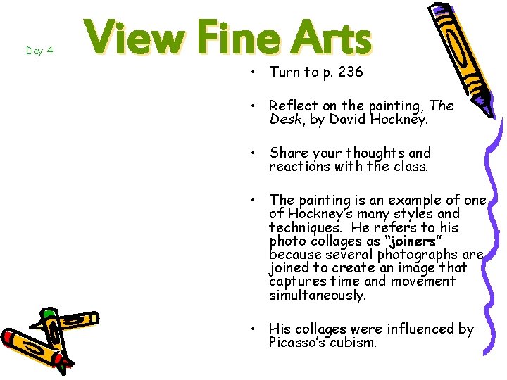 Day 4 View Fine Arts • Turn to p. 236 • Reflect on the