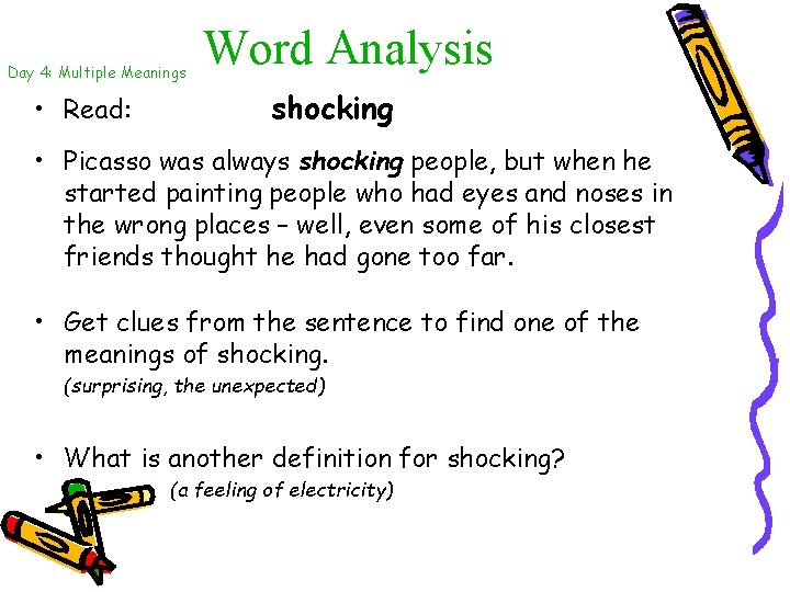 Day 4: Multiple Meanings • Read: Word Analysis shocking • Picasso was always shocking